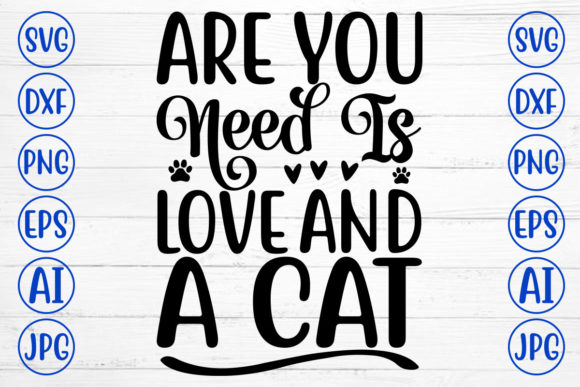 Are You Need Is Love and a Cat Svg Review