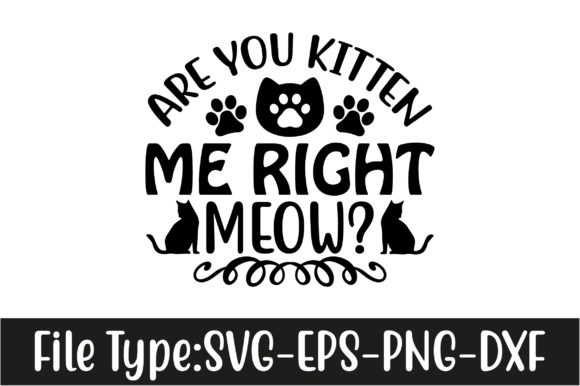 Cat SVG Design: Are You Kitten Me Right?