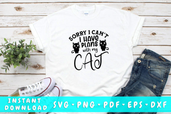 Sorry I Can t Have Plans with My Cat SVG